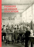 Thomas A. Geisler, Sandra König, Sandra König et al, Anna-Sophie Laug, Alexandra Panzert, Kerstin Stöver - Pioneers of Design Education