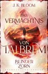 J. K. Bloom - Das Vermächtnis von Talbrem (Band 2): Blinder Zorn