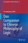 Yiu-ming Fung - Dao Companion to Chinese Philosophy of Logic