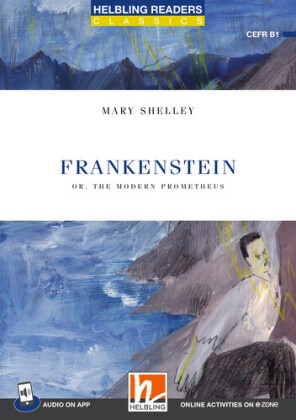 Mary Shelley - Helbling Readers Blue Series, Level 5 / Frankenstein - Helbling Readers Blue Series Classics / Level 5 (B1)