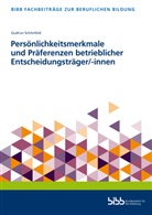 Gudrun Schönfeld, Bundesinstitut für Berufsbildung, Bundesinstitut für Berufsbildung - Persönlichkeitsmerkmale und Präferenzen betrieblicher Entscheidungsträger/-innen