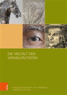 Magdalena Bushart, Livia Cárdenas, Henrike Haug, Andre Huth, Andreas Huth - Die Vielfalt des Vervielfältigten