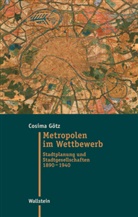 Cosima Götz - Metropolen im Wettbewerb