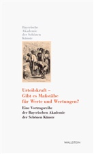 Winfried / Nerdinger, Bayerische Akademie der Schönen Künste in München, Winfried Nerdinger - Urteilskraft - Gibt es Maßstäbe für Werte und Wertungen?