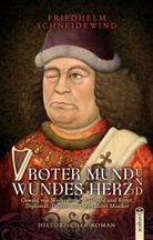 Friedhelm Schneidewind - Roter Mund und wundes Herz