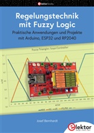 Josef Bernhardt - Regelungstechnik mit Fuzzy Logic