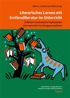 J Schmidt, Jana Mikota, Nadine J. Schmidt - Literarisches Lernen mit Erstleseliteratur im Unterricht