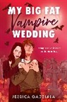 Jessica Gadziala - My Big Fat Vampire Wedding