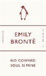 Emily Bronte, Emily Brontë - No Coward Soul Is Mine