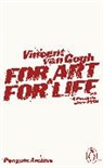 Vincent van Gogh, Vincent Van Gogh, Van Gogh Vincent - For Art and for Life