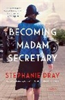 Stephanie Dray, Dray Stephanie - Becoming Madam Secretary