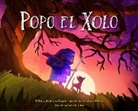 Carlos E. Calvo, Paloma Angelina Lopez, Abraham Matias - Popo el Xolo (Spanish Edition)