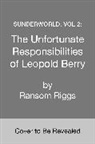 Ransom Riggs - The Unfortunate Responsibilities of Leopold Berry