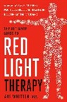 Michael Hamblin, Ari Whitten - The Ultimate Guide to Red Light Therapy