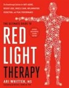 Michael Hamblin, Ari Whitten - The Ultimate Guide to Red Light Therapy