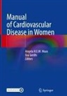Gerdts, Eva Gerdts, Angela H E M Maas, Angela H. E. M. Maas - Manual of Cardiovascular Disease in Women