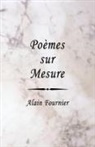 Alain Fournier - Poemes Sur Mesure