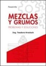Teodoro Kresisch - Mezclas y grumos : problemas y soluciones