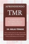 Miguel Ángel Barbero Barrios, Elena Moreno Fuentes, Niklas Törneke - Aprendiendo TMR : una introducción a la teoría del marco relacional y sus aplicaciones clínicas