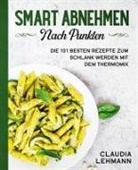 Claudia Lehmann - Smart abnehmen nach Punkten
