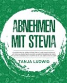 Tanja Ludwig - Abnehmen mit Stevia