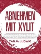 Tanja Ludwig - Abnehmen mit Xylit