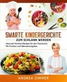 Andrea Zimmer - Smarte Kindergerichte zum schlank werden