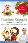 Andrea Zimmer - Familien Rezepte! Mit Punkten! Gesund Kochen mit dem Thermomix