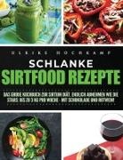 Ulrike Hochkamp - Schlanke Sirtfood Rezepte