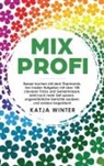 Katja Winter - Mixprofi