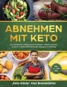 Alex Brandstätter - Abnehmen mit Keto