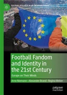 Alexander Brand, Arne Niemann, Regina Weber - Football Fandom and Identity in the 21st Century