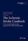 José E. Cohen, E Cohen, Hans Henkes - The Ischemic Stroke Casebook, 2 Teile