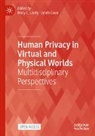 Lynda Coon, Mary C. Lacity - Human Privacy in Virtual and Physical Worlds