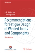 J Baumgartner, J. Baumgartner, A F Hobbacher, A. F. Hobbacher - Recommendations for Fatigue Design of Welded Joints and Components