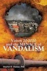Stephen B. Oladipo - Vision 20 2020 & the Menace of Vandalism