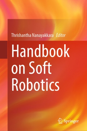 Thrishantha Nanayakkara - Handbook on Soft Robotics