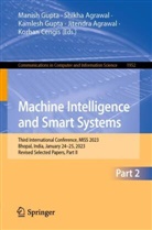 Jitendra Agrawal, Shikha Agrawal, Korhan Cengis, Kamlesh Gupta, Manish Gupta, Kamlesh Gupta et al - Machine Intelligence and Smart Systems