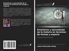Juliano Mainardes Waiga - Enseñanza y aprendizaje de la historia en términos de tiempo y espacio