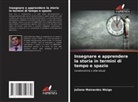 Juliano Mainardes Waiga - Insegnare e apprendere la storia in termini di tempo e spazio