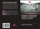 Juliano Mainardes Waiga - Enseigner et apprendre l'histoire en termes de temps et d'espace