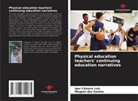 Igor Câmara Luiz, Wagner dos Santos - Physical education teachers' continuing education narratives