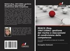 Evangelia Giakoumi - REACH (Reg. 1907/2006): gestione del rischio e meccanismi di condivisione delle competenze