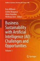 Esra Aldhaen, Ashley Braganza, Weifeng Chen, Allam Hamdan, Allam Hamdan et al - Business Sustainability with Artificial Intelligence (AI): Challenges and Opportunities, 2 Teile