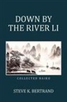 Steve K. Bertrand - Down by the River Li