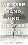 Elmar Reinke - Weißer Sand und grünes Glas