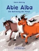 Katrin Bühring - Abie Alba - Die Befreiung der Ponys