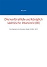 Jörg Titze - Die kurfürstlich und königlich sächsische Infanterie (III)