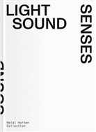 Andreas Beitin, Julia Hartmann, Agnes Husslein-Arco, Barbara Lange, Irene Noy, Agnes Husslein-Arco - Light Sound Senses