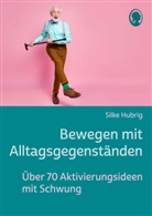 Silke Hubrig - Bewegen mit Alltagsgegenständen